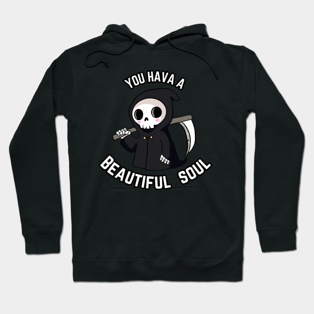 Cute grim reaper - You have a beautiful soul Hoodie by Yarafantasyart